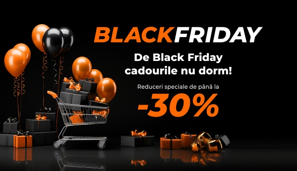 Black Friday - reduceri de până la -30%